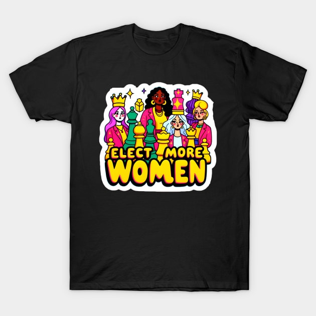 Elect Women in Politics - Queens Strategic Moves for Equality T-Shirt by PuckDesign